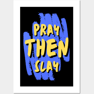 Pray Then Slay Posters and Art